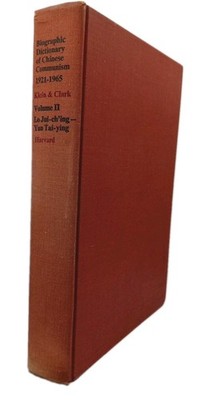 Biographic Dictionary of Chinese Communism, 1921 1965, Volume I-II (Harvard Eas