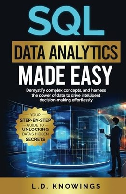 SQL Data Analytics Made Easy: Your S..., Knowings, L.D.