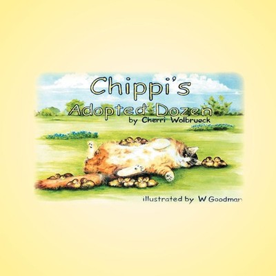 Chippi's Adopted Dozen Cherri Wolbrueck Paperback Author Solution