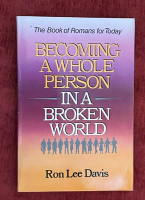Becoming a Whole Person in a Broken World by Ron L. Davis (Hardcover - 1990)