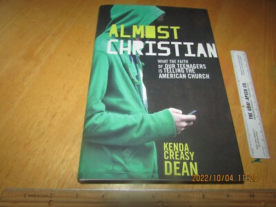 Almost Christian : What the Faith of Our Teenagers Is Telling the Almost Christian : What the Faith of Our Teenagers Is Telling the