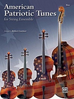 AMERICAN PATRIOTIC TUNES FOR STRING ENSEMBLE: BASS By Robert Gardner *Excellent*