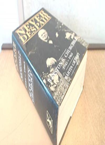 Never Despair, 1945-1965 (Winston Churchill, Vol. 8): Never Despair, 1945-65 v.
