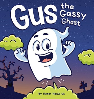 Gus the Gassy Ghost: A Funny Rhyming Halloween Story Pi - Hardback NEW Us, Humor