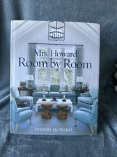 Mrs. Howard, Room by Room: The Essentials of Decorating with Southern Style