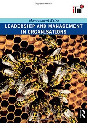 Leadership and Management in Organisations (Management Extra) By