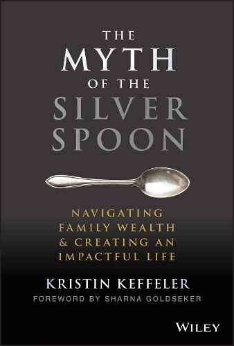 Kristin Keffeler The Myth of the Silver Spoon (Copertina rigida)