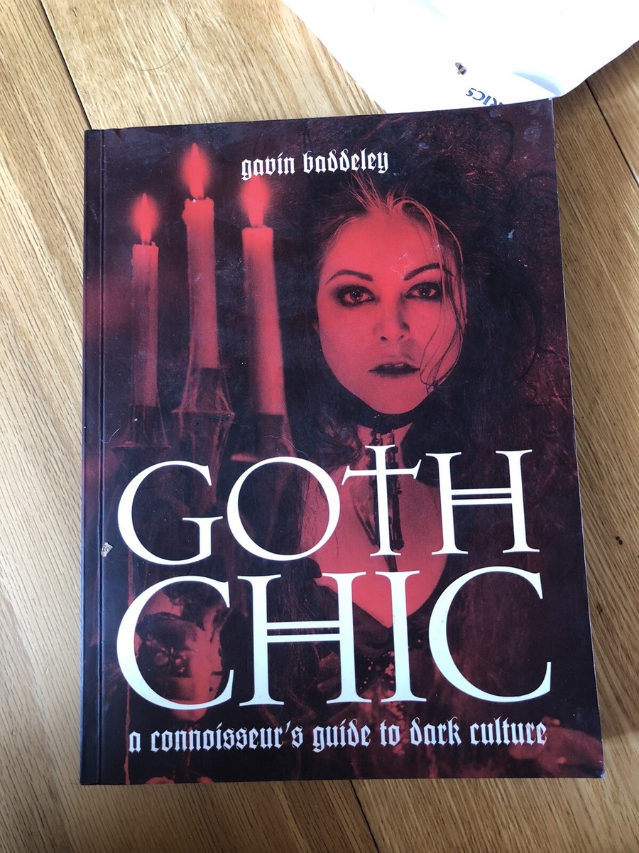 Gothic Chic Gavin Baddeley Guide Fact History Book Dark Culture