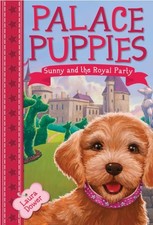 Sunny and the Royal Party (Palace Pupp..., Dower, Laura