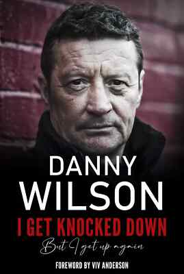 Danny Wilson Autobiografie - Ich werde niedergeschlagen, aber ich stehe wieder auf - SIGNIERTES BUCH