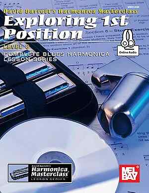 Exploring 1st PositionLevel 3, Complete Blues Harmonica Lesson Seriess