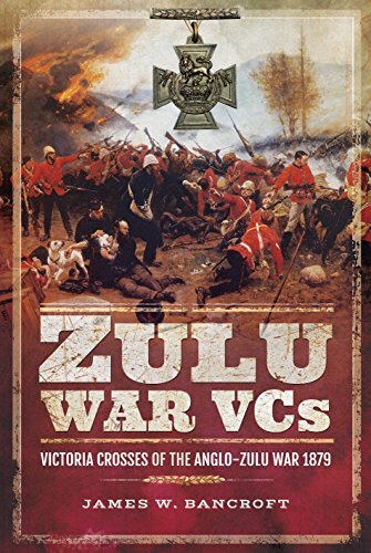 Zulu War VCs: Victoria Crosses of the Anglo-Zulu War 1879-James
