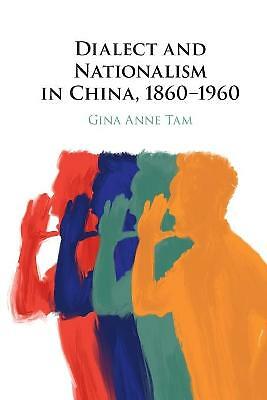 Dialect and Nationalism in China, 1860–1960 Tam Paperback 9781108745697