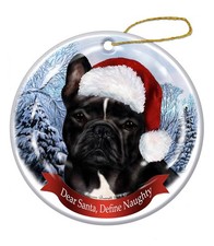 French Bulldog Dear Santa, Define Naughty Holiday Ornament