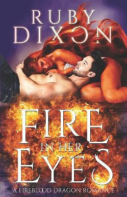 Fire In Her Eyes: A Post Apocalyptic Dragon Shifter Romance By Ruby Dixon - N...
