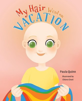 My Hair Went on Vacation - hardcover Paula Quinn|Chiara Civati;Chiara Civati