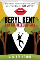K. B. Pellegrino | Beryl Kent And The Bleeding Man | Taschenbuch | Englisch