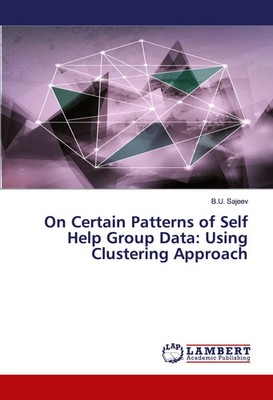 B. U. Sajeev | On Certain Patterns of Self Help Group Data: Using Clustering...