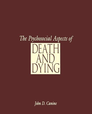 The Psychosocial Aspects of Death and Dying