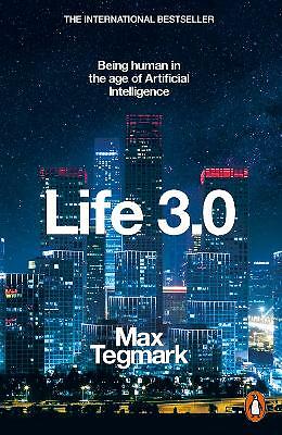Life 3.0: Being Human in the Age of Artificial Intelligence, Tegmark, Max, Very