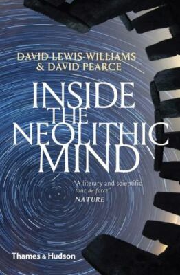 Inside the Neolithic Mind: Consciousness, Cosmos and the Realm of the Gods, ,