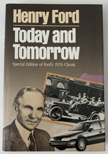 Henry Ford Today and Tomorrow - Special Edition of Ford's 1926 Classic, 1988 Ed.
