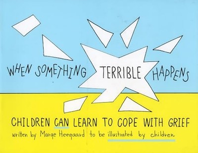 When Something Terrible Happens: Children Ca by Heegaard, Marge Eaton 0962050237