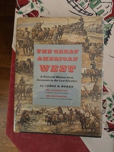 The Great American West By James D. Horgan HB/DJ 1961 - Excellent