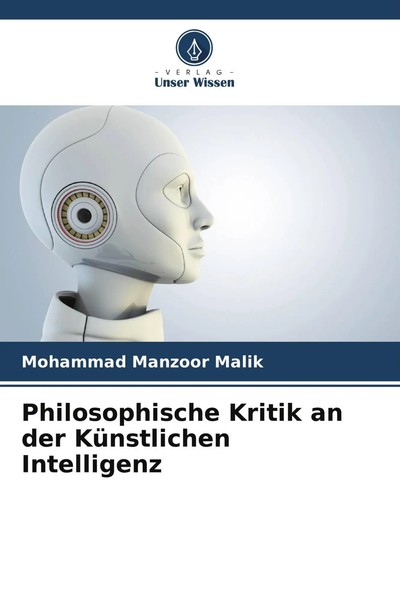 Mohammad Manzoor Malik | Philosophische Kritik An Der KüNstlichen Intelligenz-image