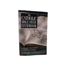 The Catholic Bible Study Handbook: A Popular Introduction to Studying Scripture,