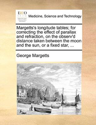 Margetts - 's longitude tables  for correcting the effect of parallax  - X555z