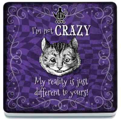 I'm not Crazy My reality is just Alice In Wonderland Melamine Coaster (col)