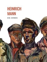 Heinrich Mann | Heinrich Mann: Die Armen. VollstäNdige Neuausgabe | Taschenbuch