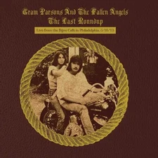 Gram Parsons - The Last Roundup - Live From The Bijou Cafe In Philadelphia 03/16