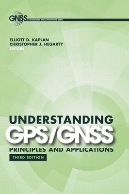 Understanding GPS/GNSS: Principles and Applications: Priciples and Applications
