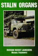 Stalin Organs: Russian Rocket Launchers by Schiffer Publishing Ltd: Used