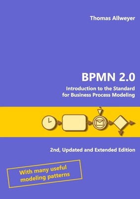BPMN 2.0 Introduction to the Standard for Business Process Modeling Allweyer