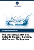 Merry Jean Caparas | Die WasserqualitäT Des Salcedo-Flusses, Salcedo,...