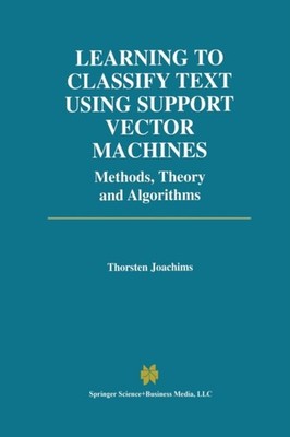 Joachims - Learning to Classify Text Using Support Vector Machines - N - X555z