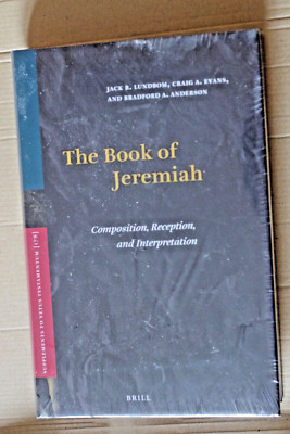 The Book of Jeremiah: Composition, Reception, and Interpretation, Jack R Lundbom