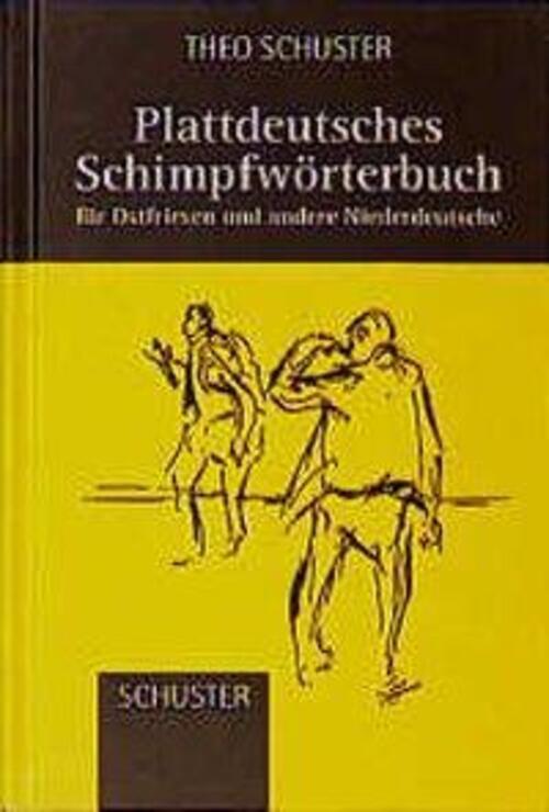 Plattdeutsches Schimpfwörterbuch Für Ostfriesen Und Andere