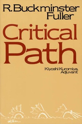Critical Path, Paperback by Fuller, R. Buckminster; Kuromiya, Kiyoshi (CON), ...