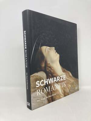 Die Schwarze Romantik Von Goya bis Max Ernst by Felix Kramer 1st Ed VG HC 2012
