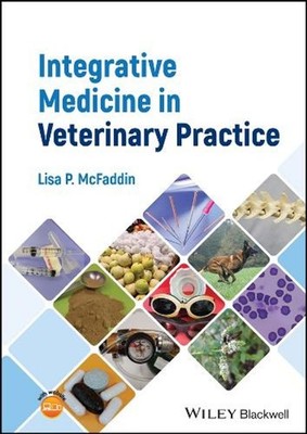 Integrative Medicine in Veterinary Practice by Lisa P. McFaddin (English) Hardco
