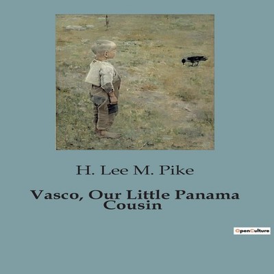 Vasco Our Little Panama CousinExploring Panama's Past Through the