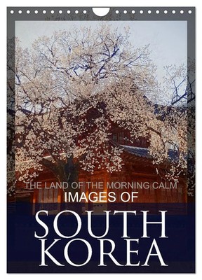 IMAGES OF SOUTH KOREA, THE LAND OF THE MORNING CALM (Wall Calendar 2026 DIN...