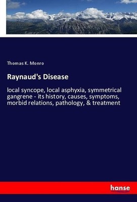 Raynaud's Disease Thomas K. Monro
