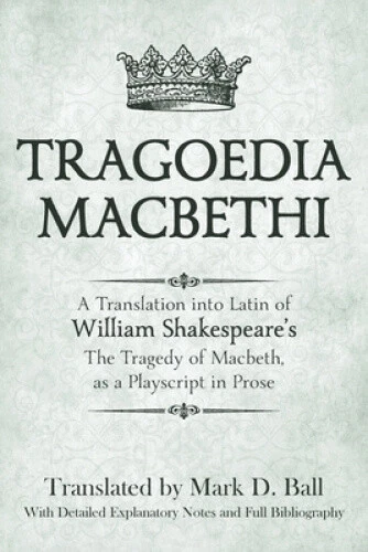 Tragoedia Macbethi: A Translation into Latin of William Shakespeare's Macbeth, - Picture 1 of 2