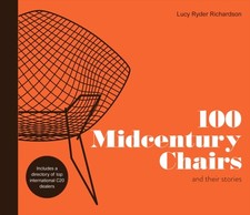 100 Midcentury Chairs and their stories by Lucy Ryder Richardson (Hardback Book)
