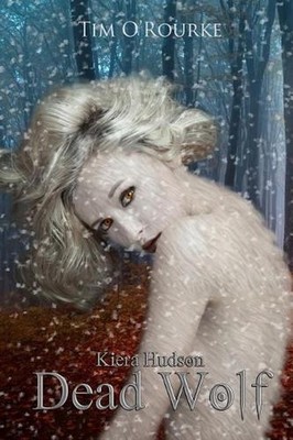 Dead Wolf: Kiera Hudson Series Two (Book Six) by Tim O'Rourke (English) Paperbac